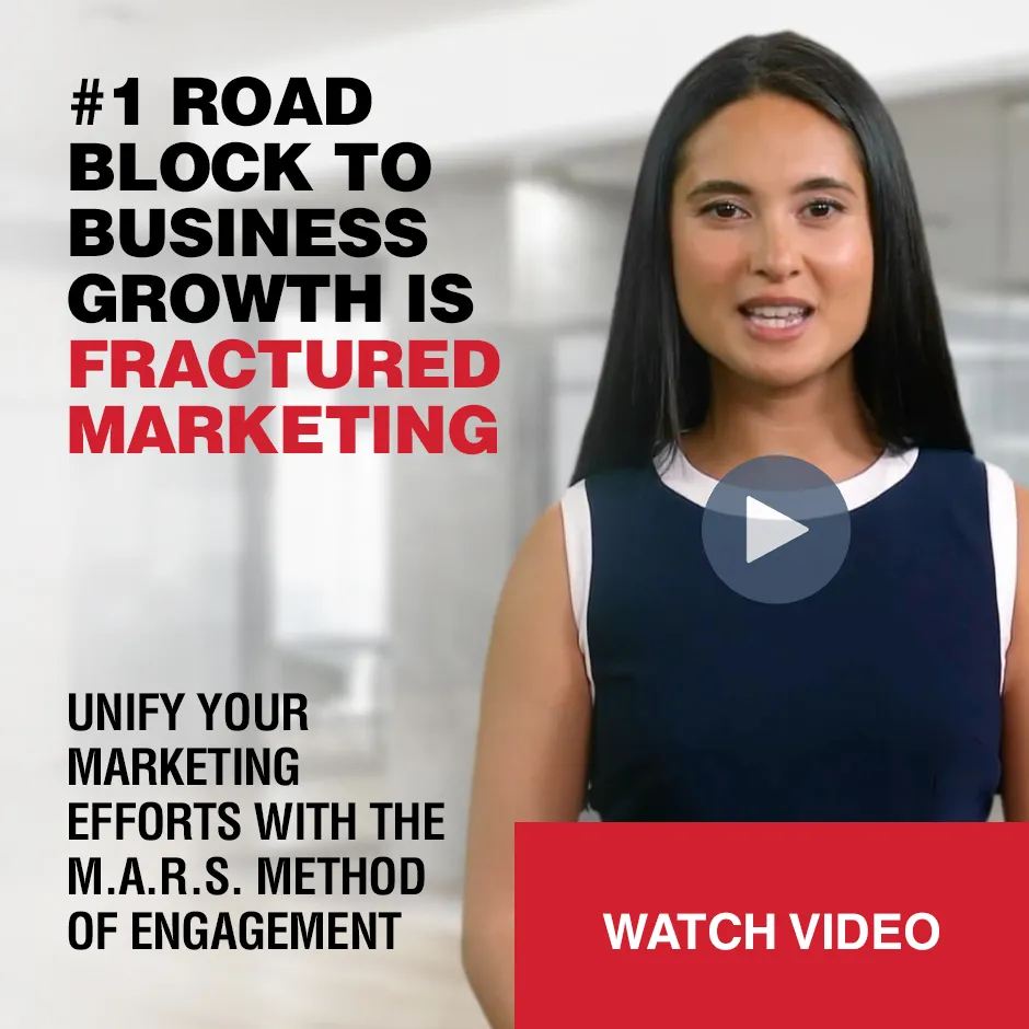 #1 Road block to business growth is fractured marketing. Unify your marketing efforts with the M.A.R.S. Method of Engagement.